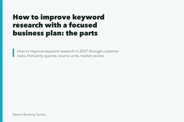 How to improve keyword research with a focused business plan: the parts worth your time. How to improve keyword research with a focused business plan: the parts worth your time